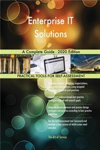 Enterprise IT Solutions A Complete Guide - 2020 Edition