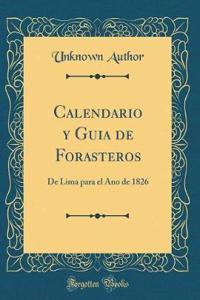 Calendario y Guia de Forasteros: de Lima Para El Ano de 1826 (Classic Reprint)