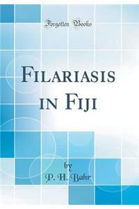 Filariasis in Fiji (Classic Reprint)