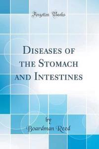 Diseases of the Stomach and Intestines (Classic Reprint)