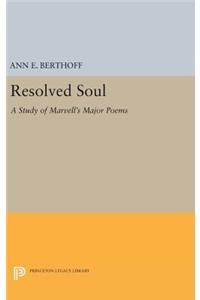Resolved Soul: A Study of Marvell's Major Poems