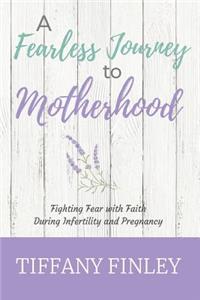 Fearless Journey to Motherhood