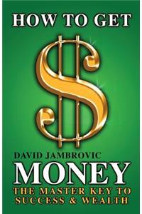 How to Get Money