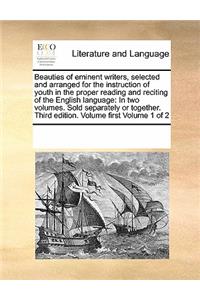Beauties of Eminent Writers, Selected and Arranged for the Instruction of Youth in the Proper Reading and Reciting of the English Language