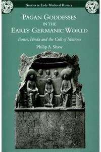 Pagan Goddesses in the Early Germanic World