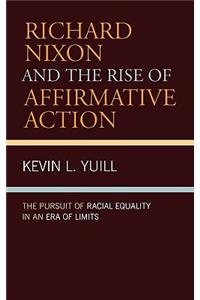 Richard Nixon and the Rise of Affirmative Action