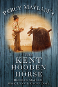 Percy Maylam's Kent Hooden Horse and the Traditions of Hoodening and Gavelkind