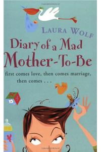 Diary of a Mad Mother-To-Be