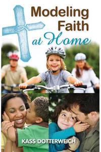 Modeling Faith at Home