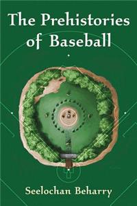 The Prehistories of Baseball