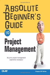 Project Management Absolute Beginner's Guide