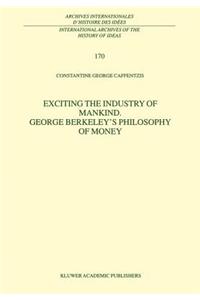 Exciting the Industry of Mankind George Berkeley's Philosophy of Money