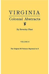 Virginia Colonial Abstracts. Volume II
