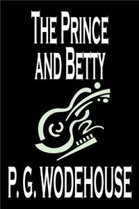 The Prince and Betty by P. G. Wodehouse, Fiction, Literary
