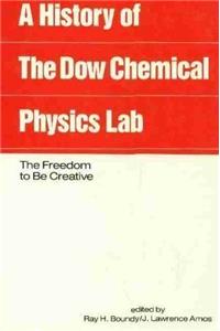 A History of the Dow Chemical Physics Laboratory: The Freedom the BO Creative