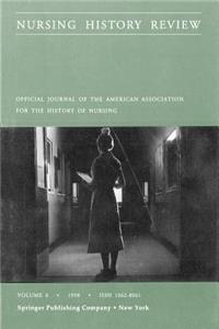 Nursing History Review, Volume 6, 1998