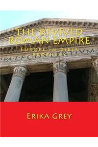 The Revived Roman Empire