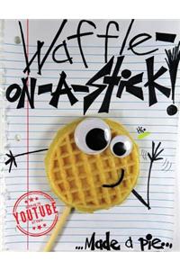 Waffle-On-A-Stick!
