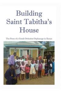 Building Saint Tabitha's House