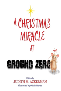 Christmas Miracle at Ground Zero