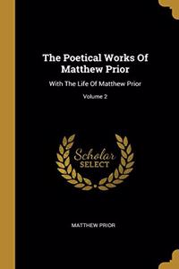 The Poetical Works Of Matthew Prior