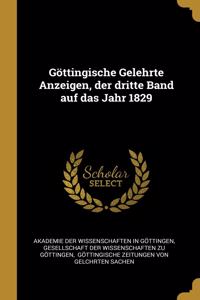 Göttingische Gelehrte Anzeigen, der dritte Band auf das Jahr 1829