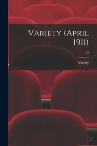 Variety (April 1911); 22