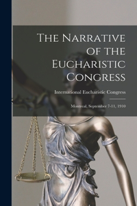 Narrative of the Eucharistic Congress [microform]