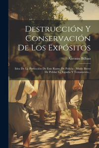 Destrucción Y Conservación De Los Expósitos