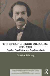 Life of Gregory Zilboorg, 1890-1959