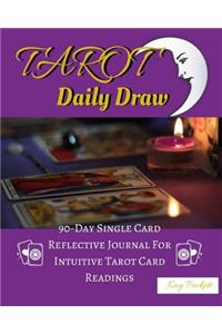 Tarot Daily Draw: 90-Day Single Card Reflective Journal for Intuitive Tarot Card Readings