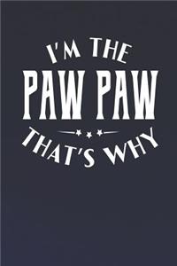I'm The Paw Paw That's Why