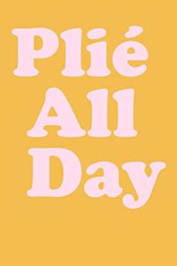 Plié All Day