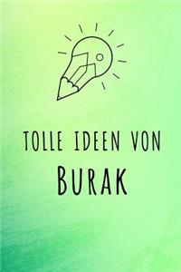 Tolle Ideen von Burak