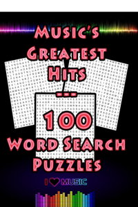 Music's Greatest Hits - 100 Word Search Puzzles