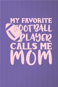 My Favorite Football Player Calls Me Mom