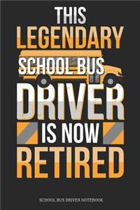 This Legendary School Bus Driver Is Now Retired School Bus Driver Notebook