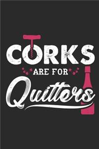 Corks Are For Quitters
