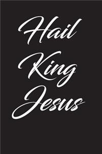 Hail king Jesus