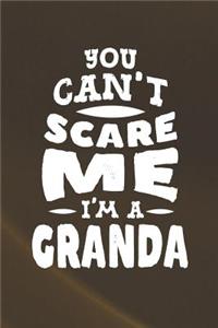 You Can't Scare Me I'm A Granda