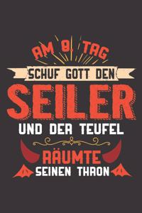 Am 8. Tag Schuf Gott Den Seiler Und Der Teufel Räumte Seinen Thron