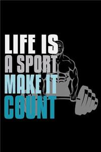 Life is a sport, make it count