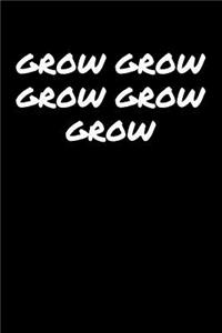 Grow Grow Grow Grow Grow
