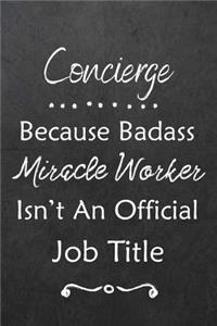 Concierge Because Bad Ass Miracle Worker Isn't An Official Job Title
