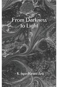 From Darkness to Light