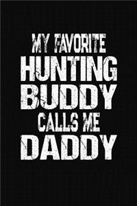 My Favorite Hunting Buddy Calls Me Daddy