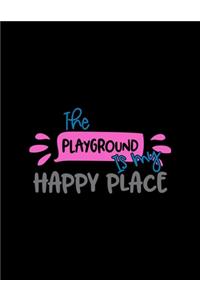 The Playground Is My Happy Place