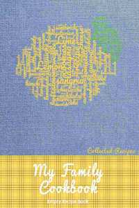 My Family Cookbook Collected Recipes Empty Recipe Book