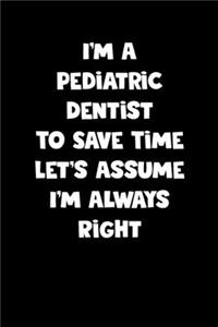 Pediatric Dentist Notebook - Pediatric Dentist Diary - Pediatric Dentist Journal - Funny Gift for Pediatric Dentist