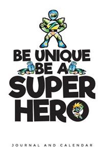 Be Unique Be a Superhero